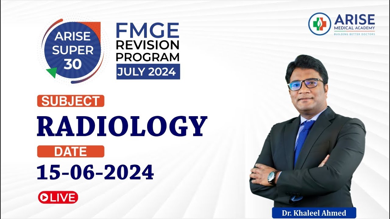 Arise Super30 Ep: 01 I Radiology Revision I by Dr. Khaleel Ahmed for FMGE JULY 2024