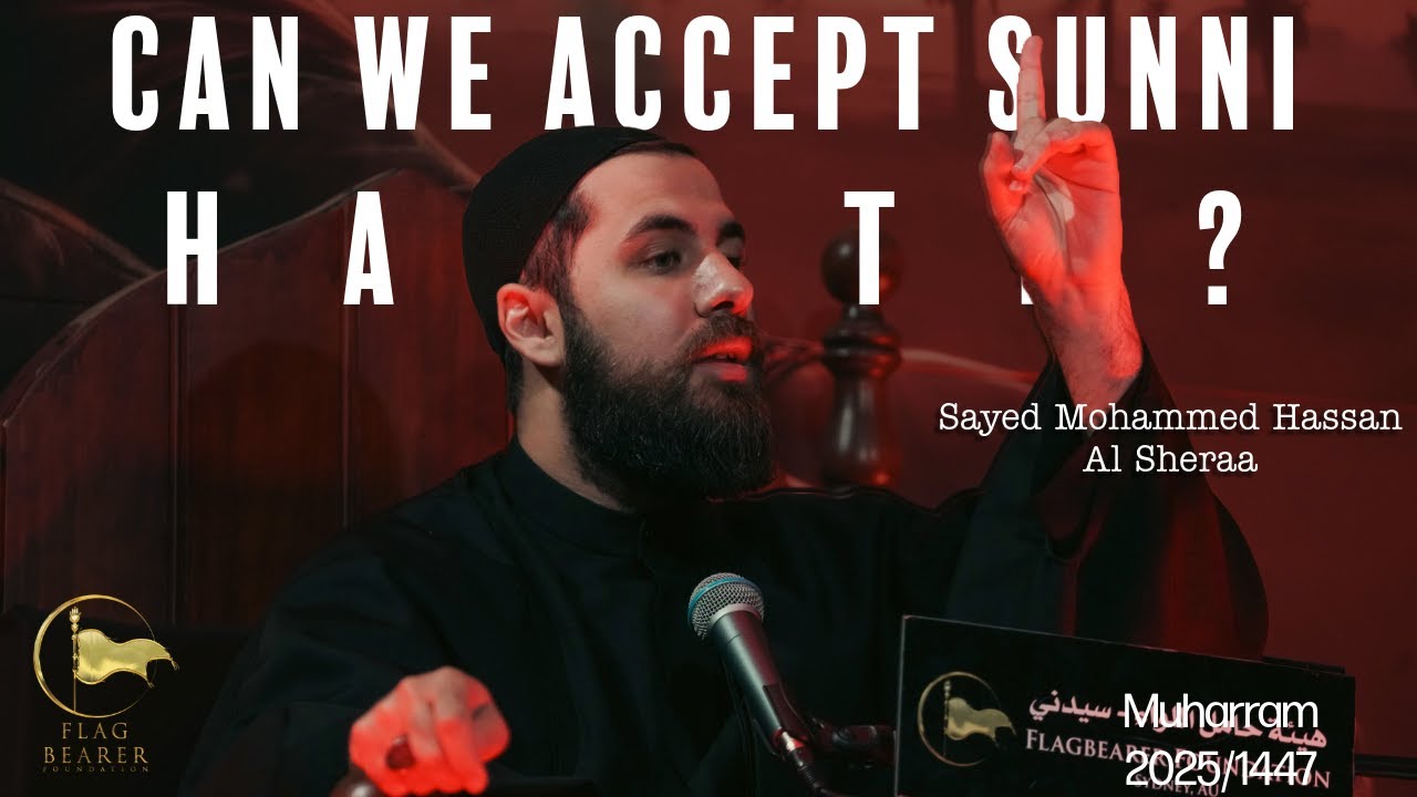 Can We Accept Sunni Hadith? | Sayed Mohammed Hassan Alsheraa | Night 11