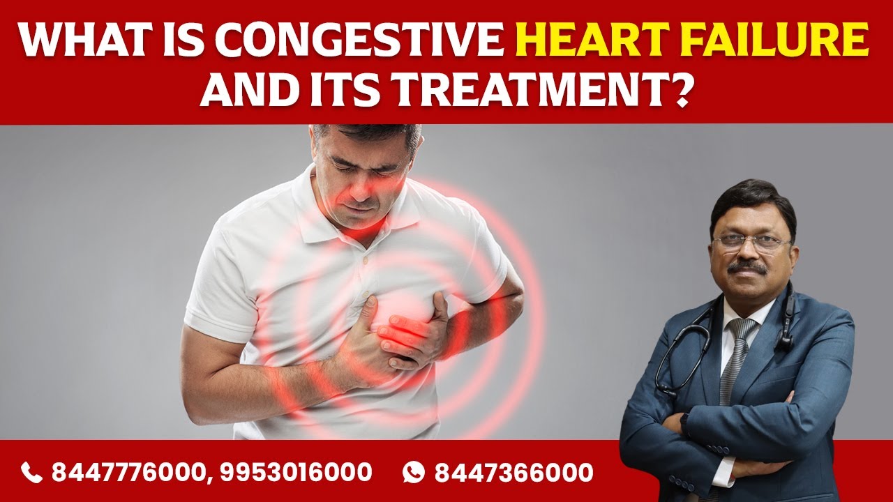 What is Congestive Heart Failure & its Treatment? by Dr. Bimal Chhajer