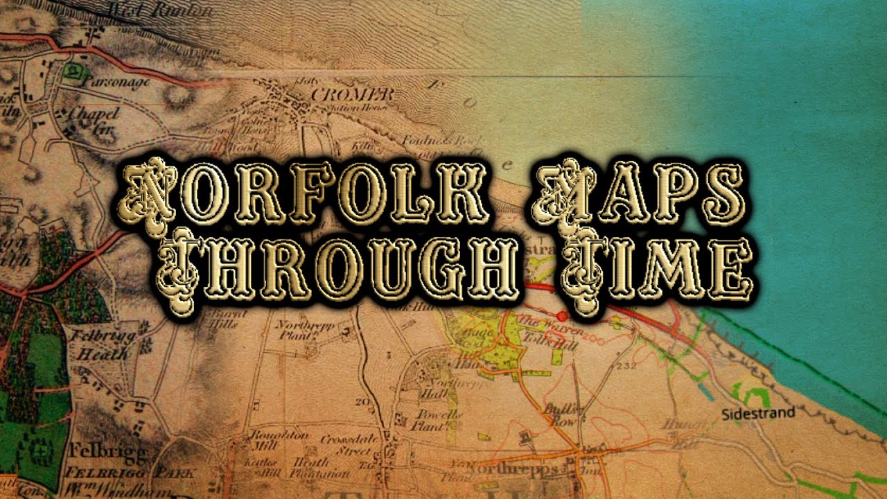 Norfolk Maps Through Time