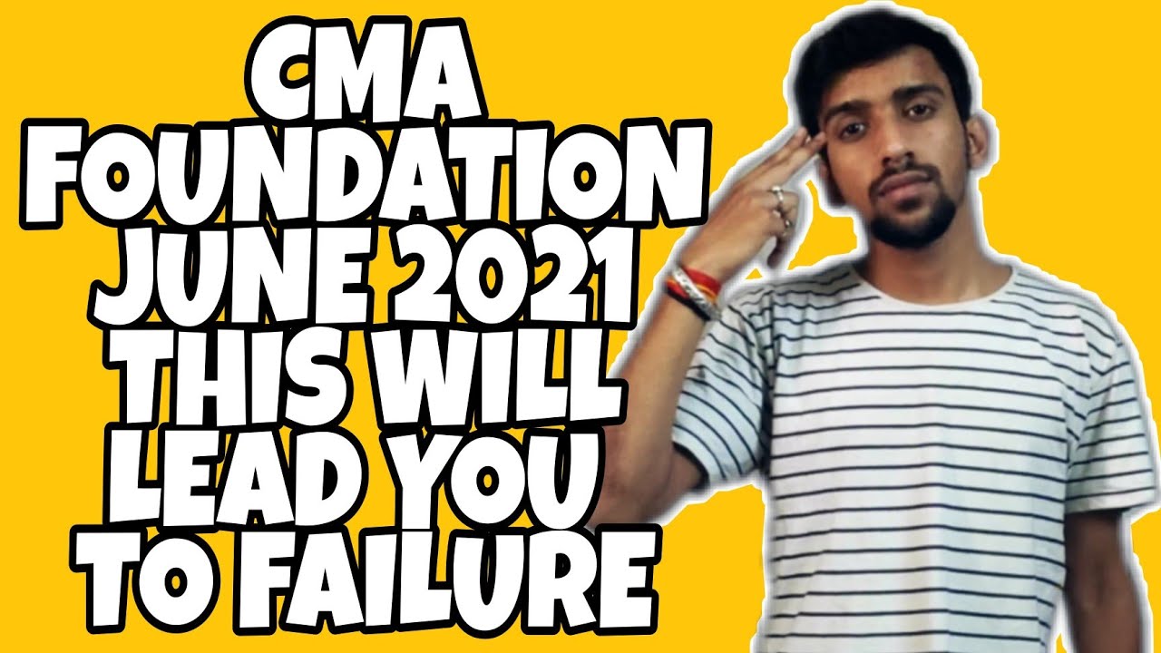 CMA FOUNDATION JUNE 2021 STUDENTS DON'T MISS THIS