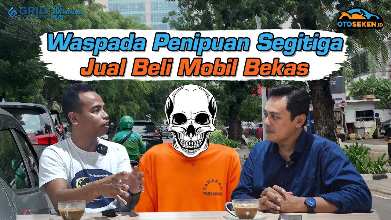 Kenali Ciri-Ciri Modus Penipuan Segitiga Jual Beli Mobil Bekas, Begini Cara Antisipasinya