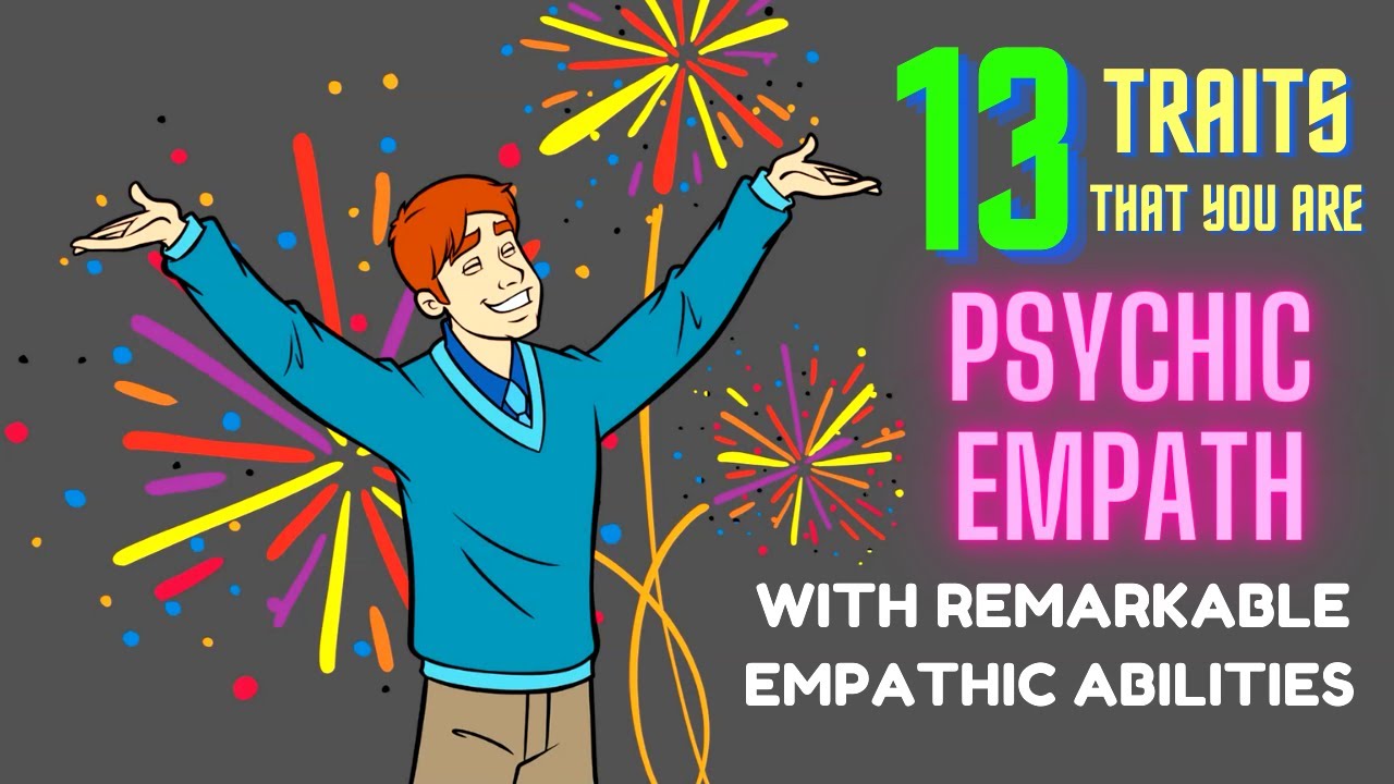 13 Precise Traits That You Are Psychic Empath With Remarkable Empathic Abilities