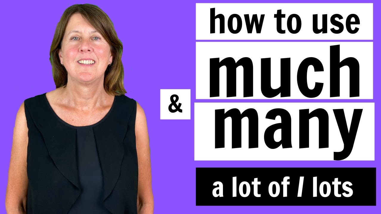 Much or Many?   a lot of and lots of - English Grammar lesson |  countable and uncountable nouns
