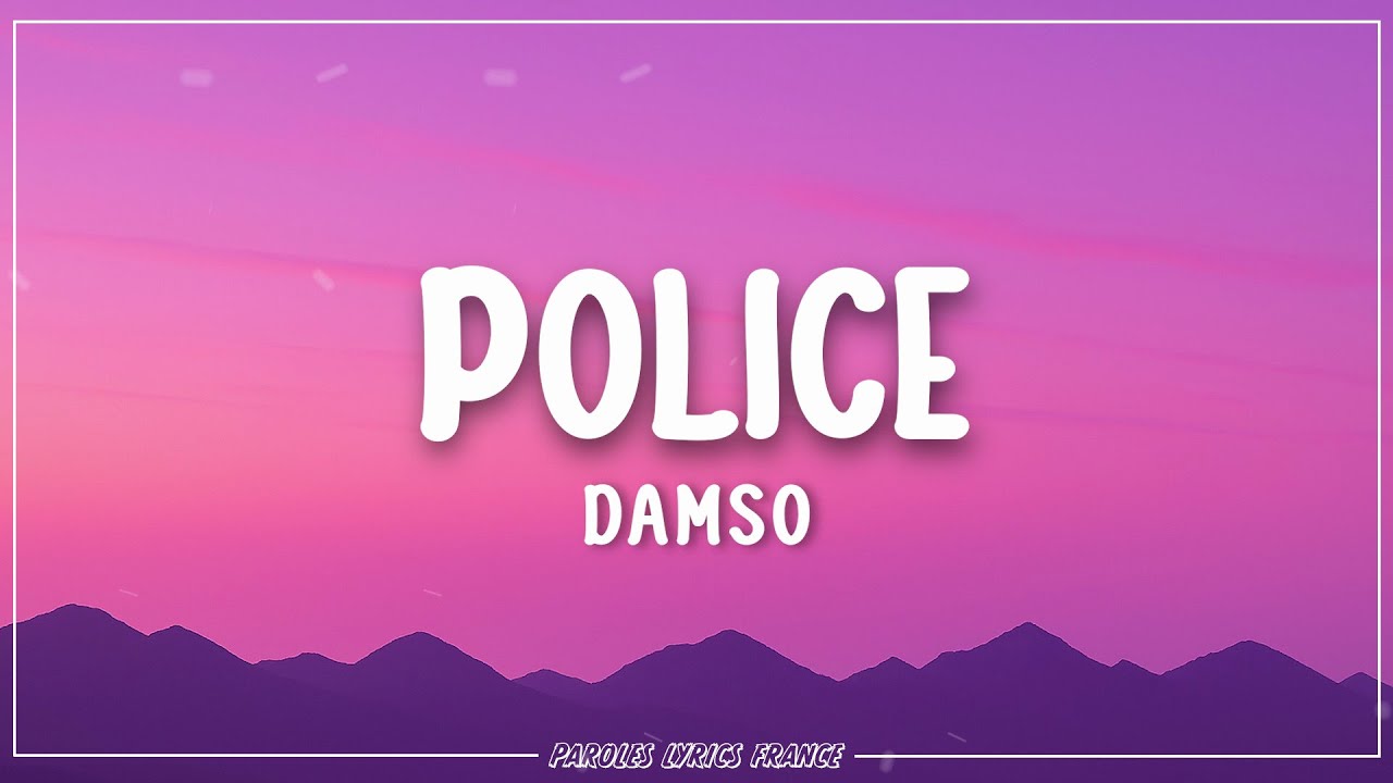 DAMSO - Police (Lyrics)
