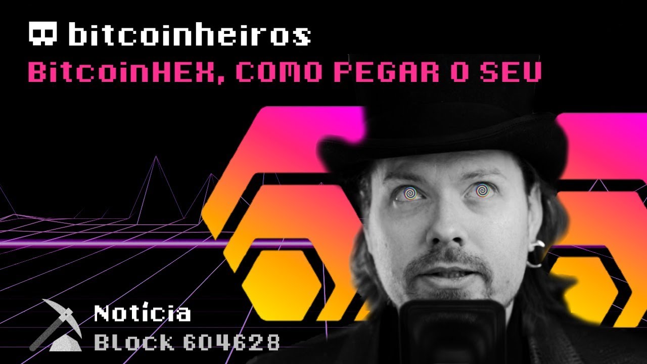 BitcoinHex, como pegar (ou n&atilde;o) o seu