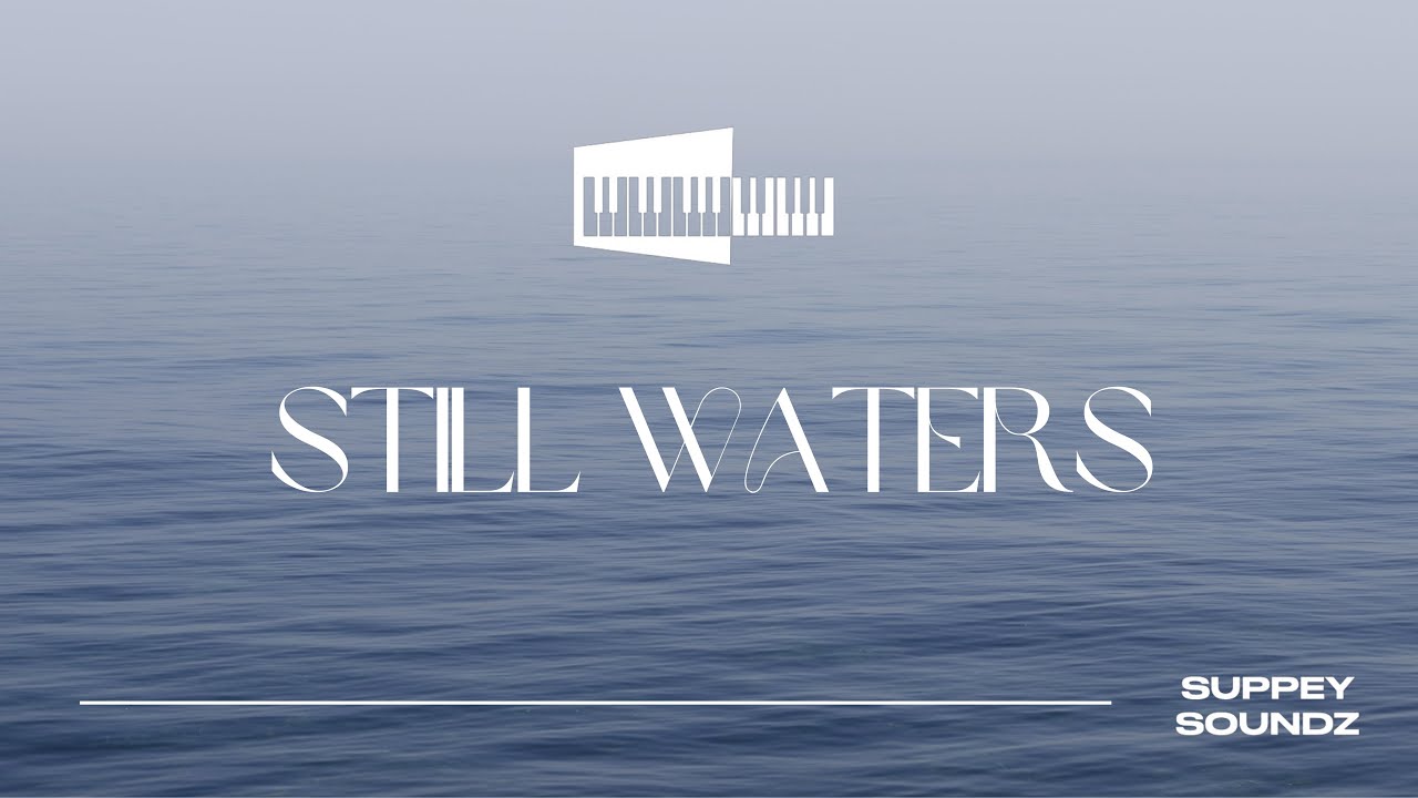 STILL WATERS - An Instrumental for Prayer & Devotion
