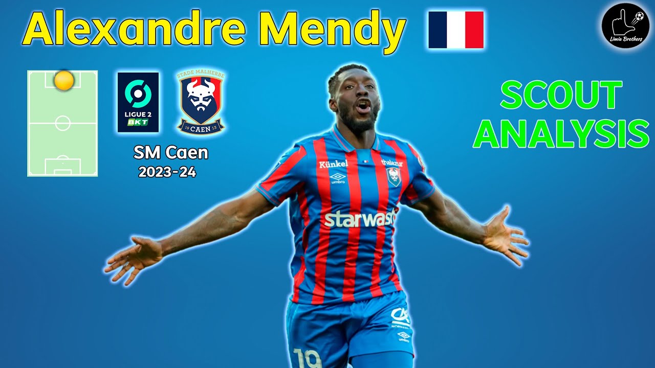 Alexandre Mendy - SM Caen 2023-24 - Scout & tactical analysis (France 2nd division - Ligue 2 BKT)