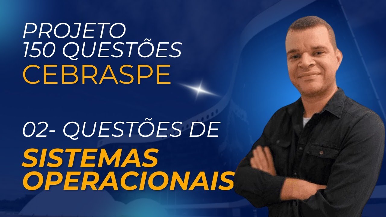 PROJETO 150 QUESTÕES DE INFORMÁTICA CESPE/CEBRASPE - AULA 2