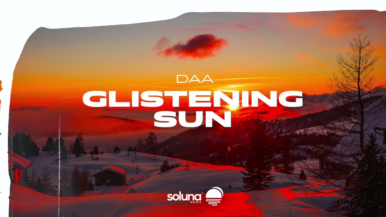 DAA - Glistening Sun [Soluna Music]