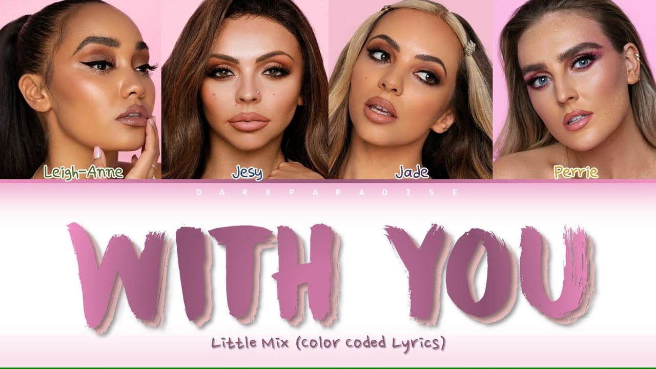 Little Mix - With You (Color Coded Lyrics)