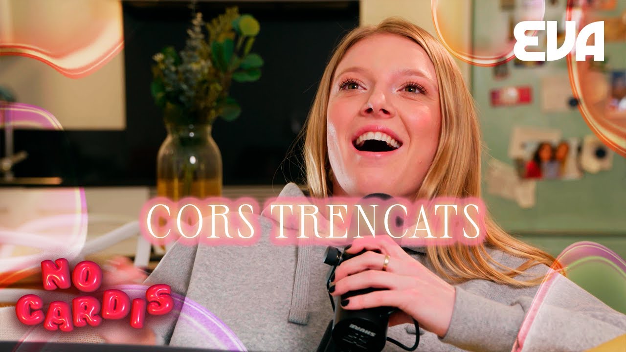 Cors trencats | No cardis #6