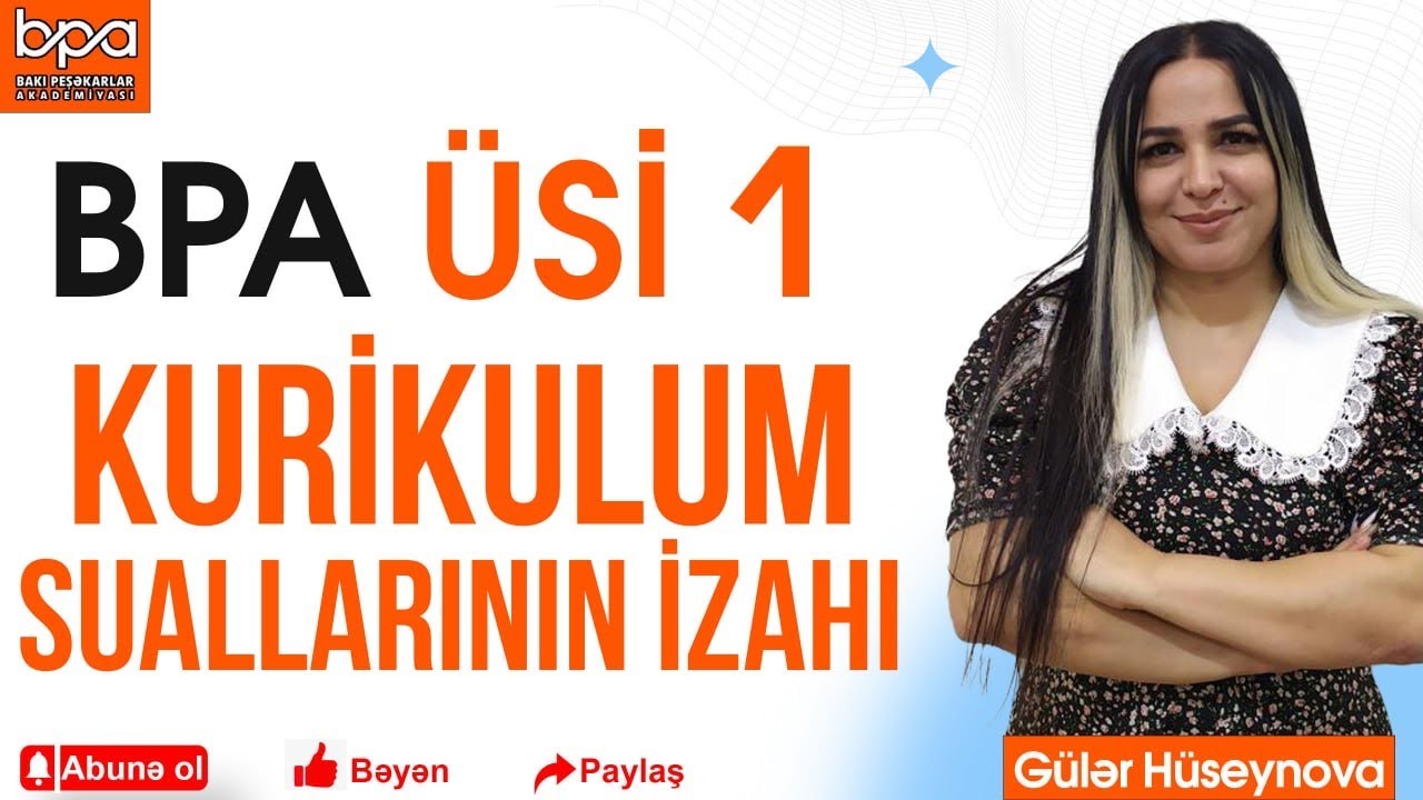 Gülər Hüseynova. Kurikulum suallarının izahı. Bəyən və Paylaş