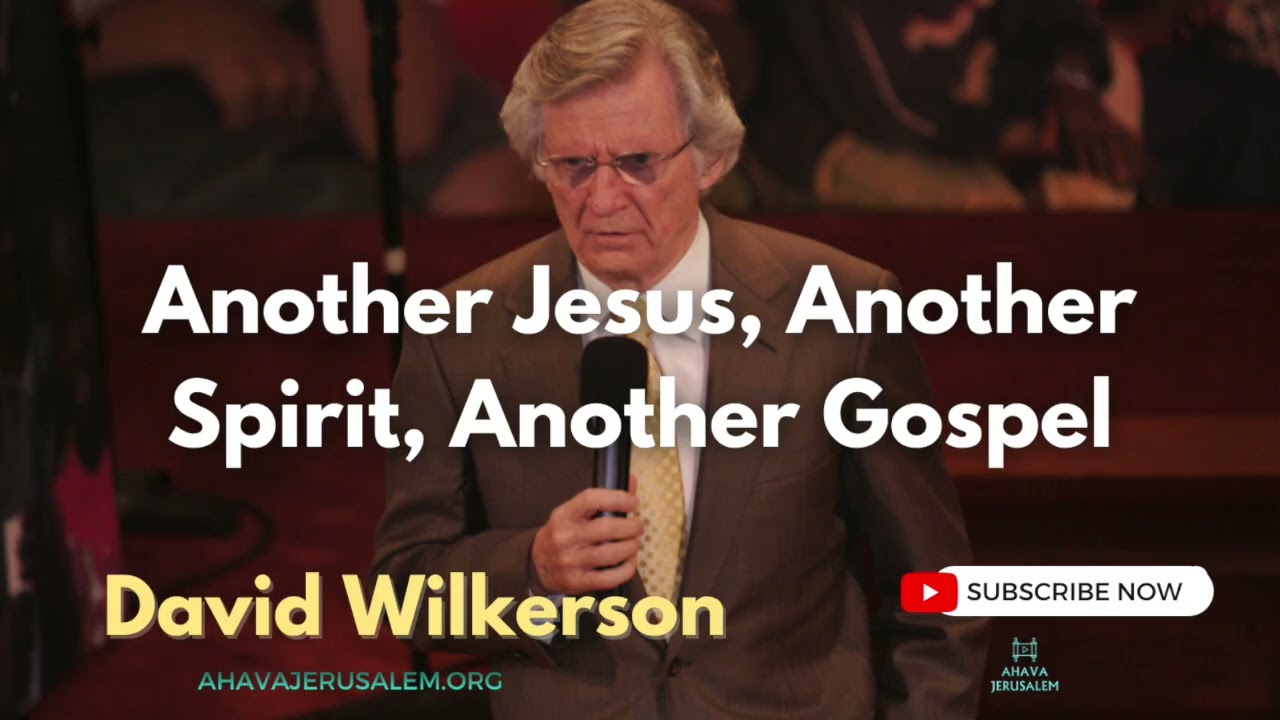 David Wilkerson - Another Jesus, Another Spirit, Another Gospel - MUST HEAR