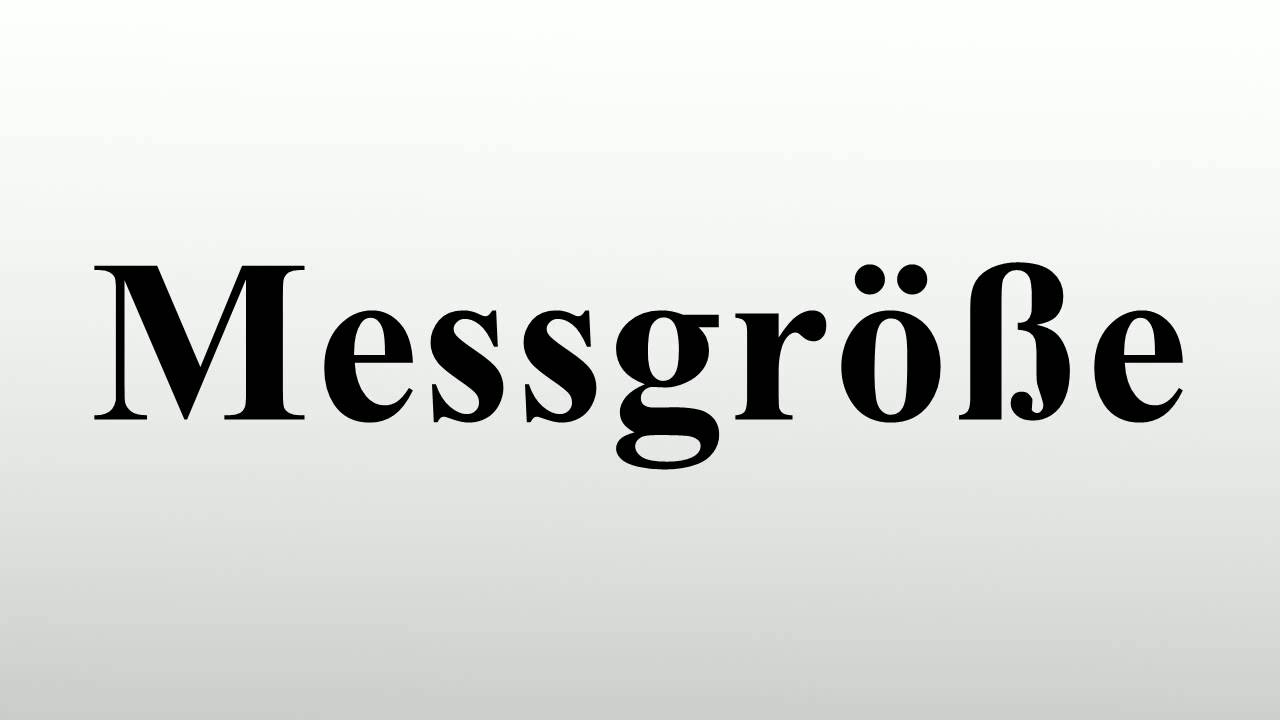Messgr&ouml;&szlig;e