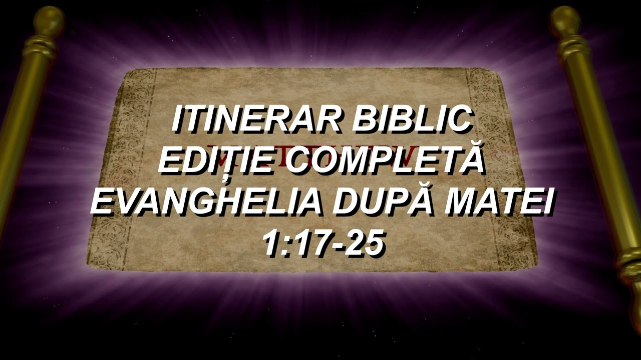 Matei 1:17-25 | Itinerar Biblic | Episodul 61