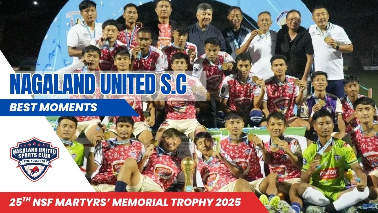 Nagaland United S.C l Best Moments | 25th NSF Martyrs' Memorial Trophy 2025