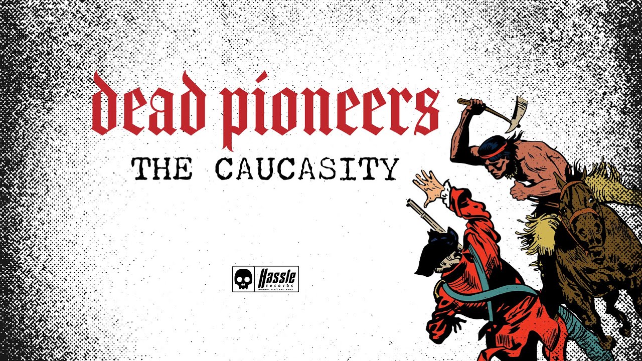 Dead Pioneers - The Caucasity (Official Audio)