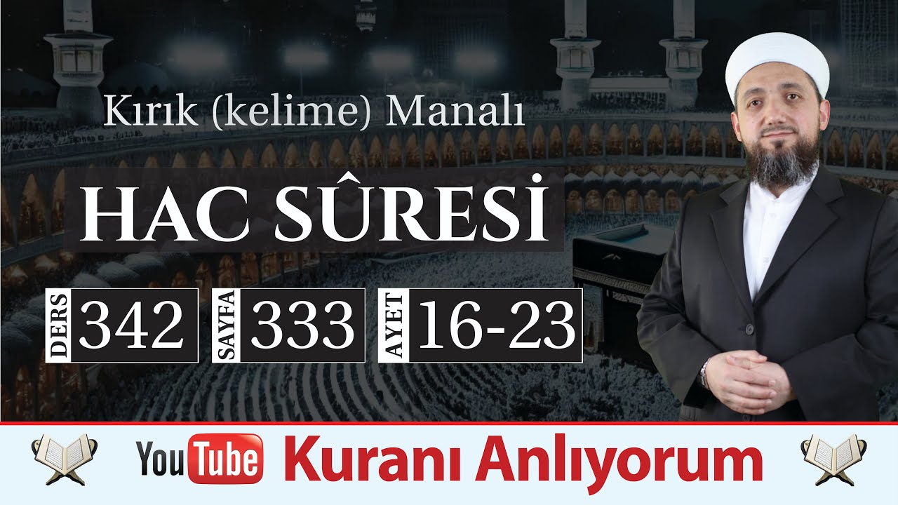 (342) Kırık Manalı Hac Sûresi 16-23 | Kuranı Anlıyorum