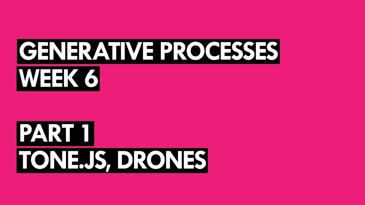 Week 6 - Part 1 - Tone.js, Drones