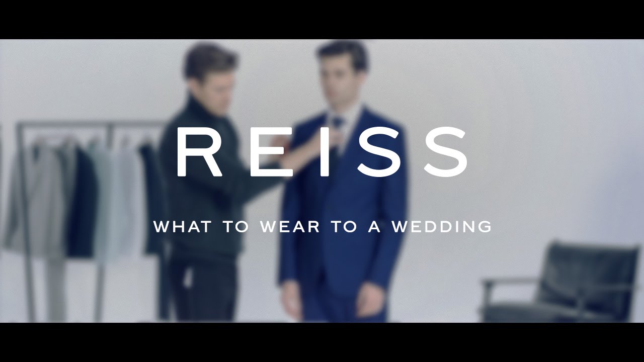 What to Wear to a Wedding - The Video Style Guide - REISS