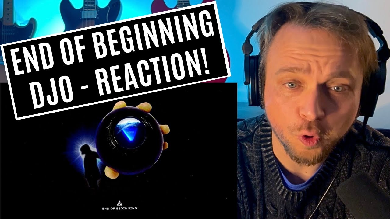 Djo - End Of Beginning Reaction