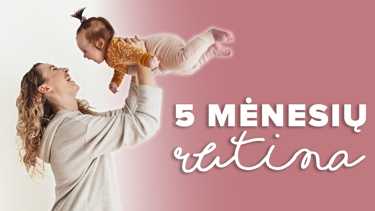 Diena mamos gyvenime: 5 mėnesių kūdikio rutina
