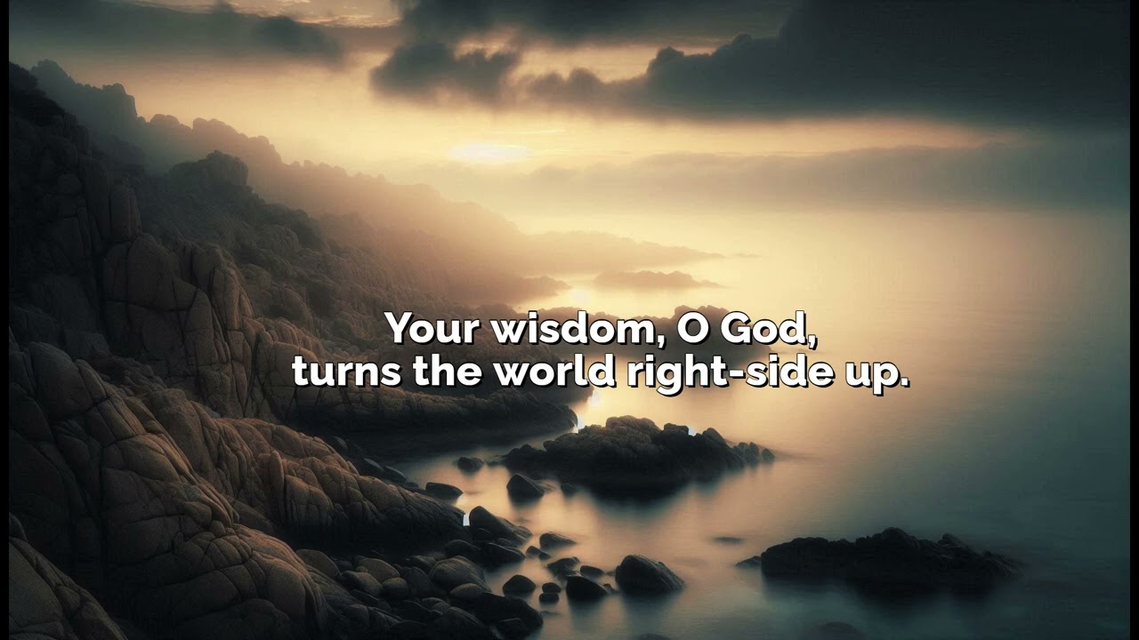 God’s Upside-Down Wisdom — 1 Corinthians 1 (Sung Paraphrase)