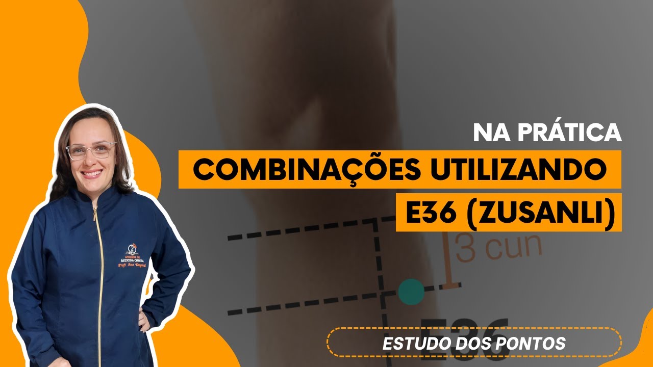 Combinações utilizando o E36 (zusanli)