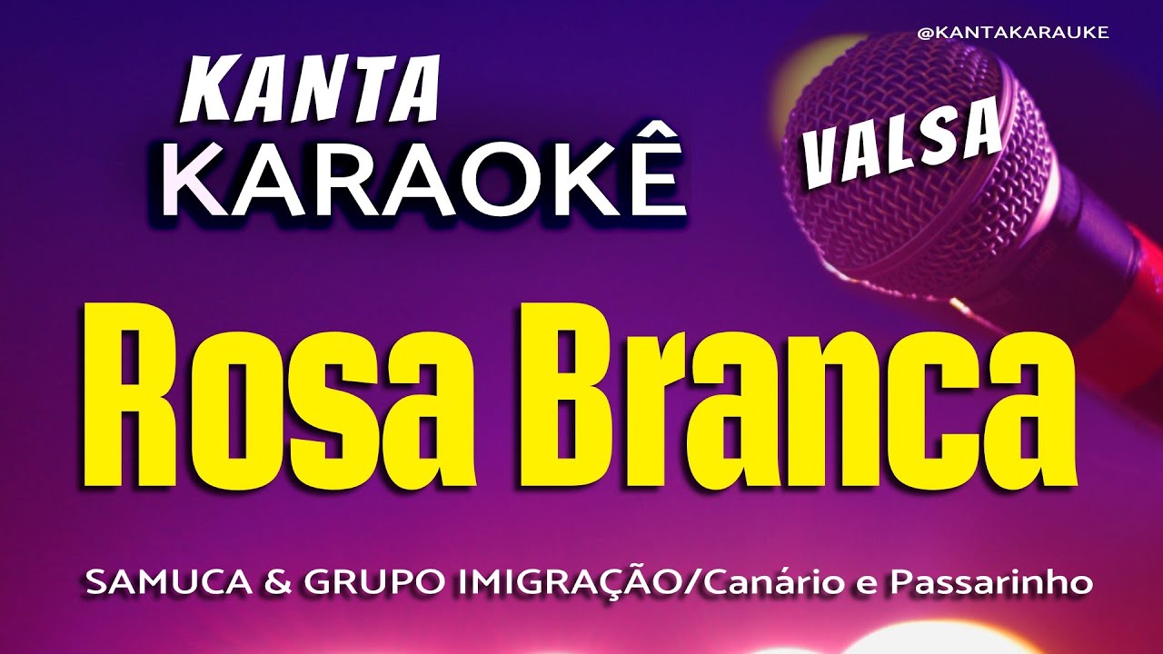 karaokê ROSA BRANCA  - Samuca e Grupo imigração - Canário e Passarinho #playback  #caipira #cover