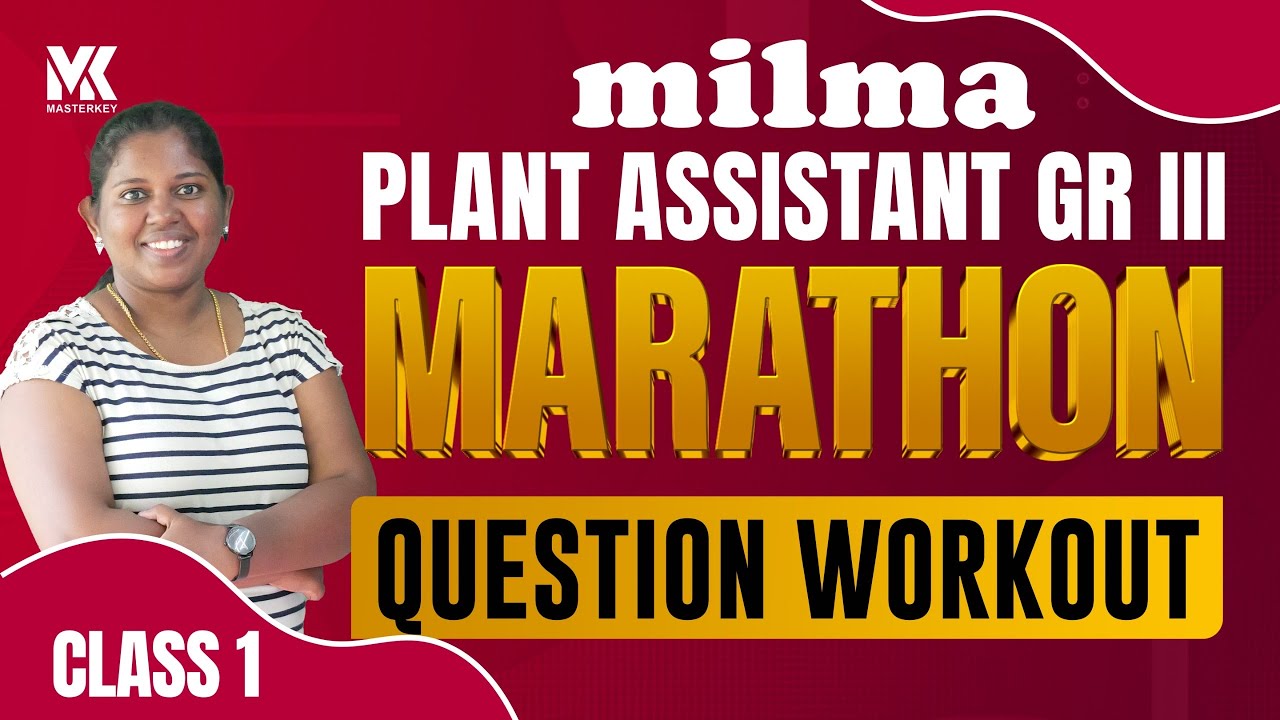 PLANT ASSISTANT GR-3 MILMA||MARATHON ||QUESTION WORK OUT||CLASS 1