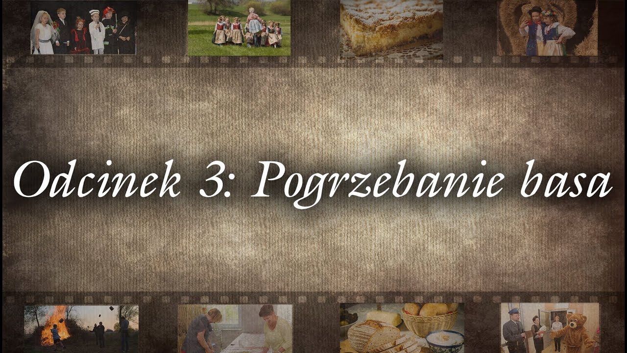 Tradycjoteka - odc. 3: Pogrzebanie Basa