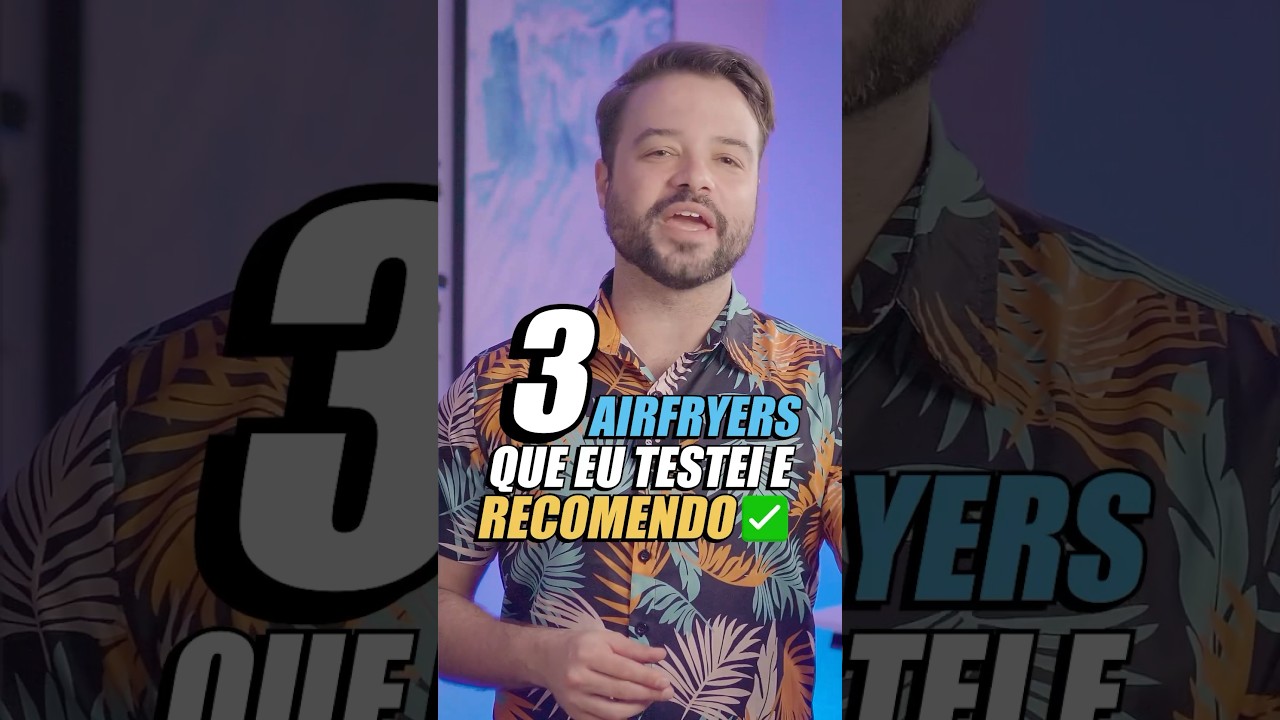 3 AIRFRYER que TESTEI e RECOMENDO! BOAS e BARATAS
