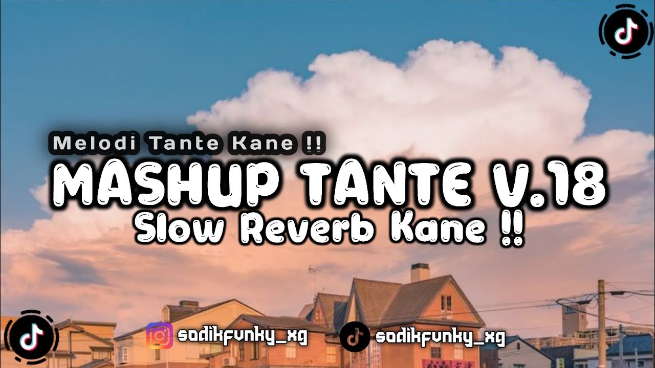 DJ MASHUP MELODY TANTE V.18 AXEL ONE X MASHUP ENAF SLOW REVERB KANE VIRAL TIKTOK 2025 !!