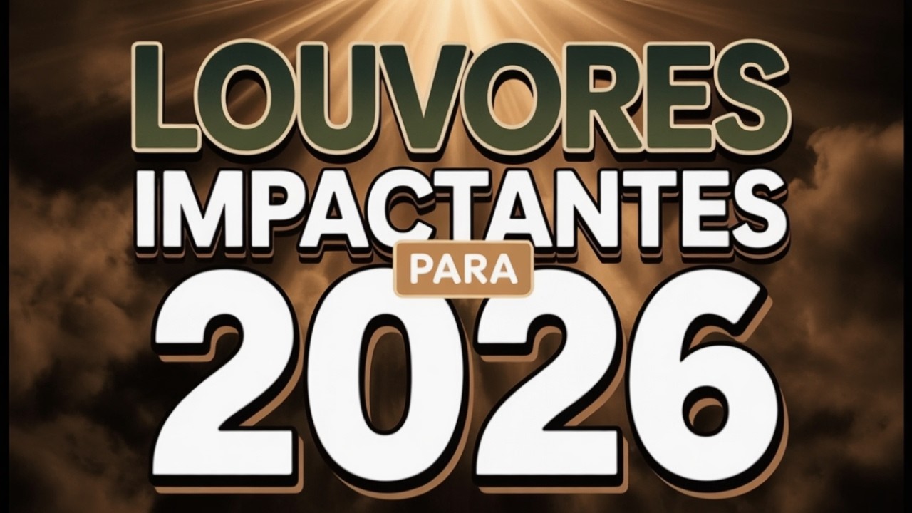 LOUVORES DE ADORAÇÃO 2026 com TOP 10 MÚSICAS GOSPEL MAIS TOCADAS