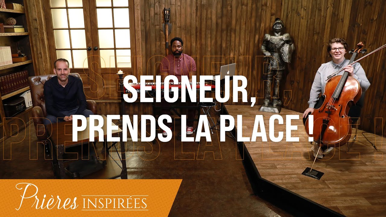 Temps improvisé : Seigneur, prends la place ! - Prières inspirées - Jérémy Sourdril