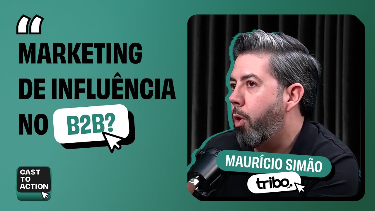 Marketing de influência funciona no B2B?  | Mauricio Simão - Tribo