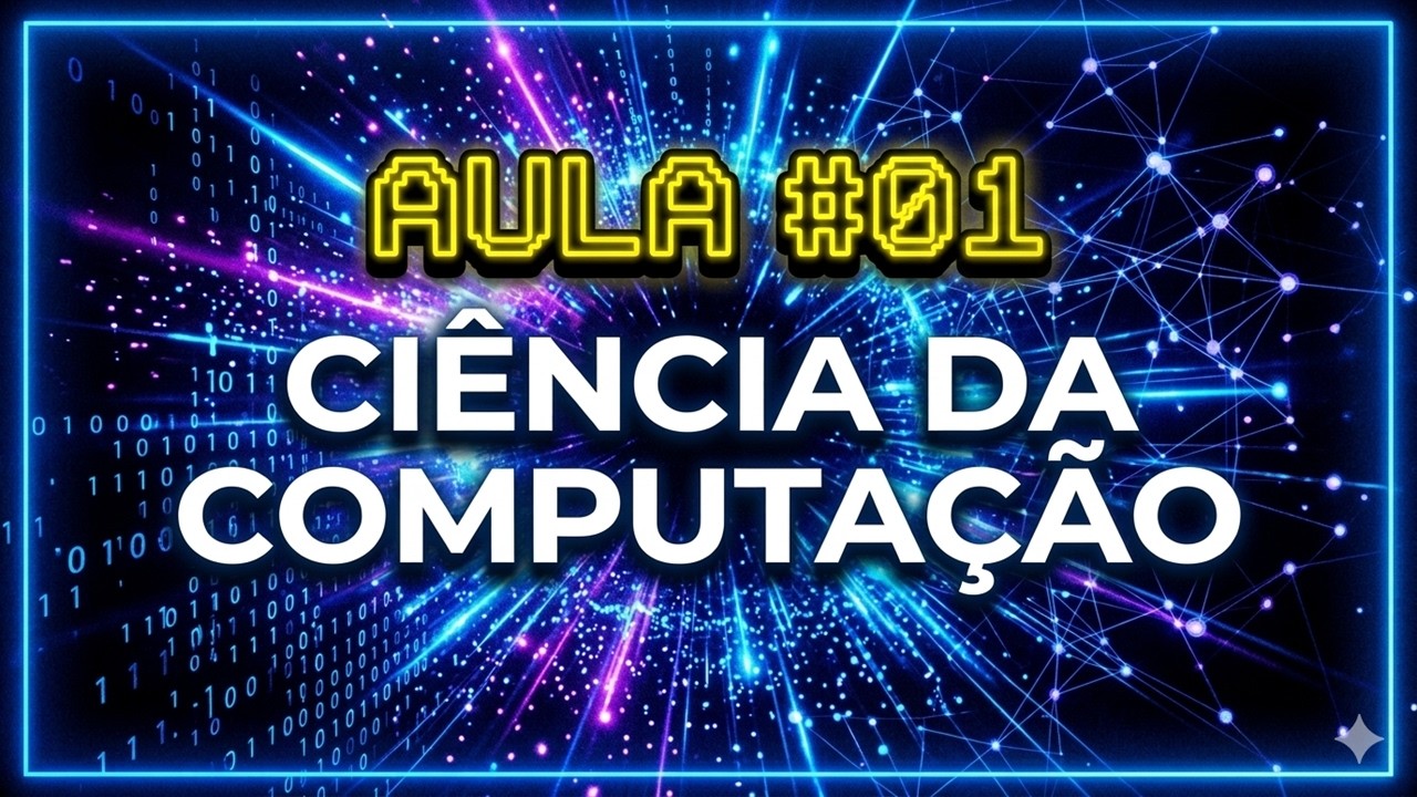 O que é Ciência da Computação? (A Base da Tecnologia) | Introdução à Ciência da Computação – Aula 1