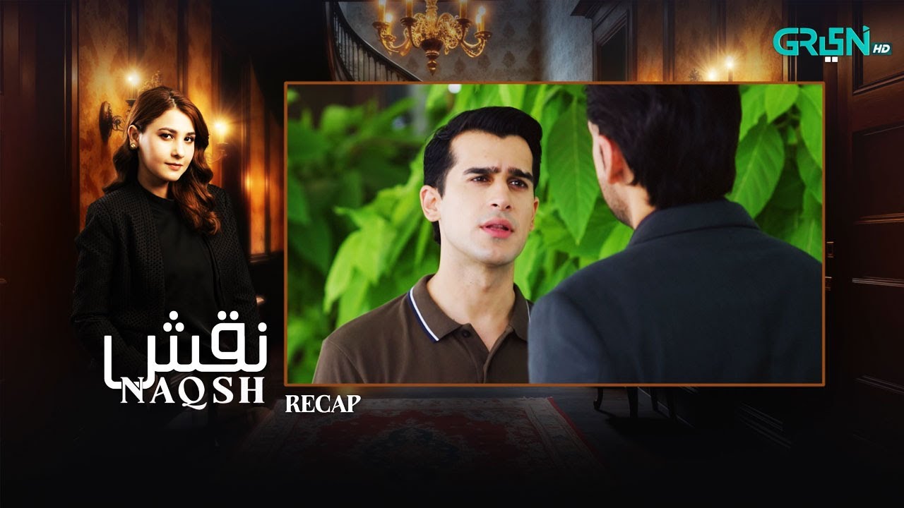 Recap - Naqsh 2nd Last Episode 30 | 21st Sep 2025 |  Sami Khan - Hina Altaf - Zarrar Khan | Green TV