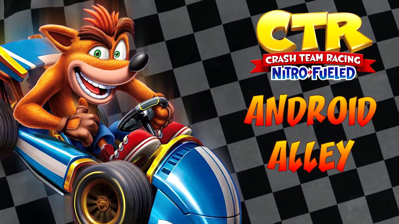 Crash Team Racing: Nitro-Fueled OST - Android Alley