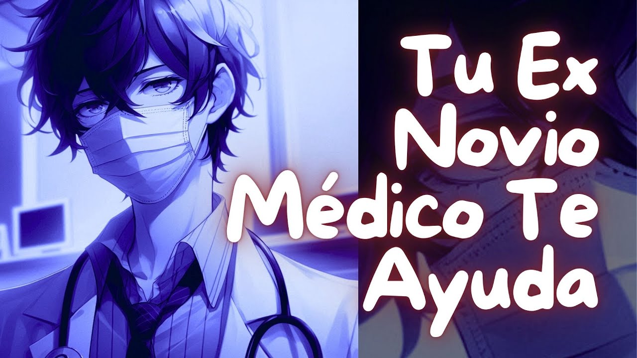 ASMR Tu Ex Novio Médico te Ayuda | #Roleplay en Español