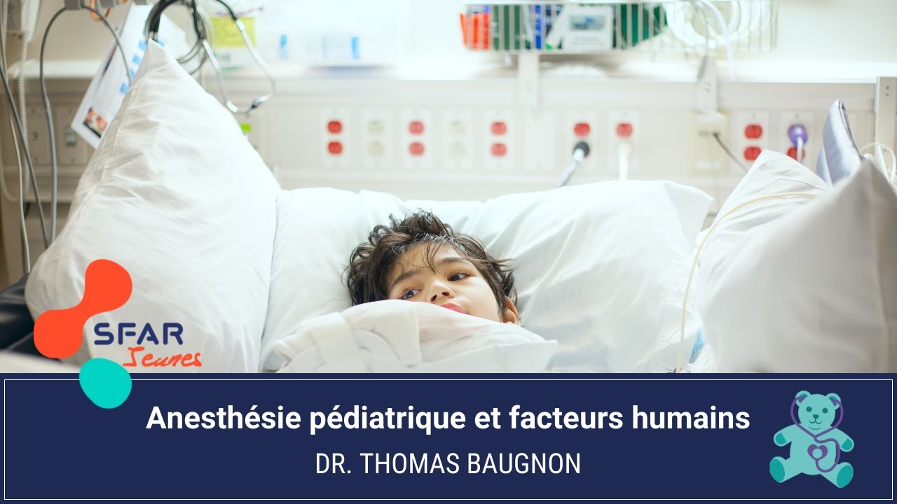 Anesthésie pédiatrique et facteurs humains - Dr. Thomas BAUGNON
