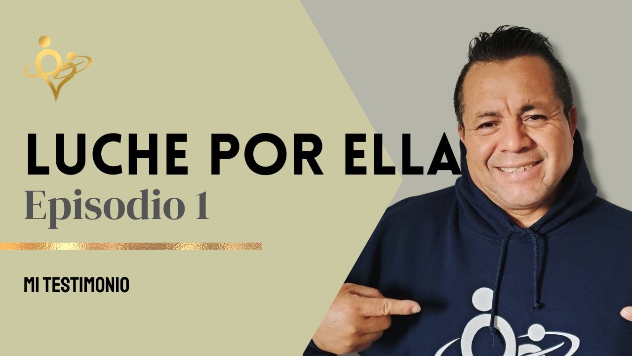 LUCHE POR ELLA | TESTIMONIO DE RESTAURACION PT 1