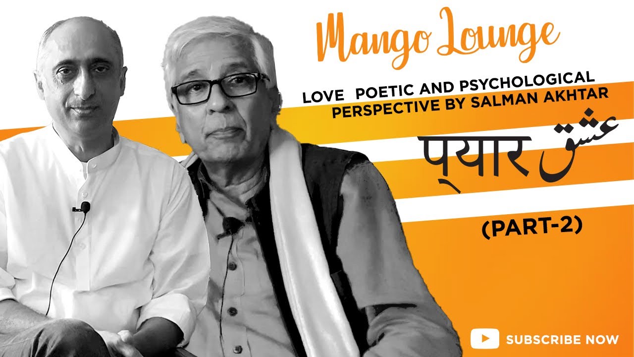 Love - عشق, इश्क Poetic and Psychological Perspective by Salman Akhtar PART 2