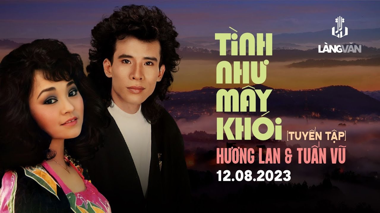 Tình Như Mây Khói (Tuyển Tập) | Hương Lan & Tuấn Vũ | Tình Ca Muôn Thuở