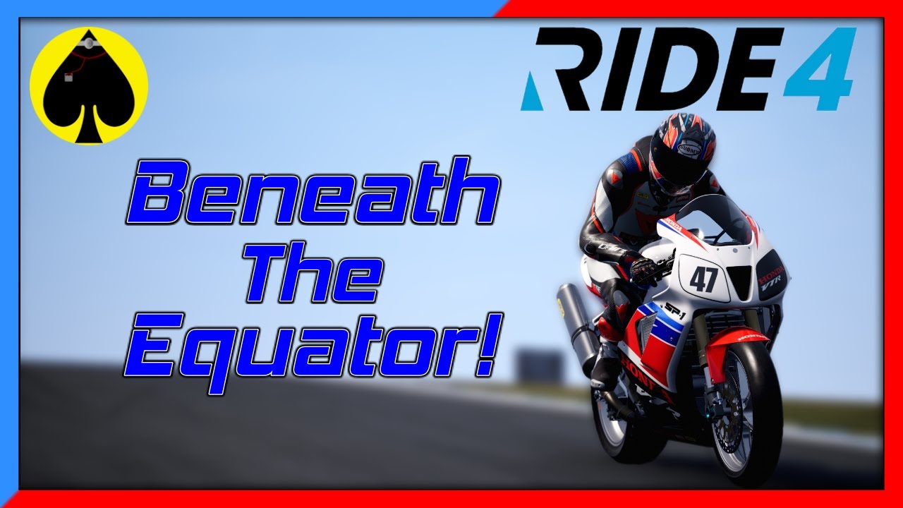 RIDE 4 - Beneath The Equator!