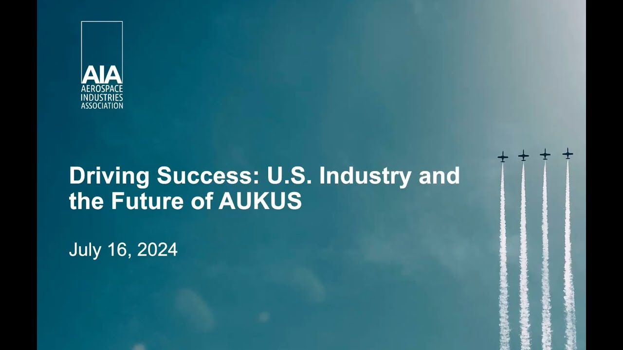 Driving Success: U.S. Industry and the Future of AUKUS