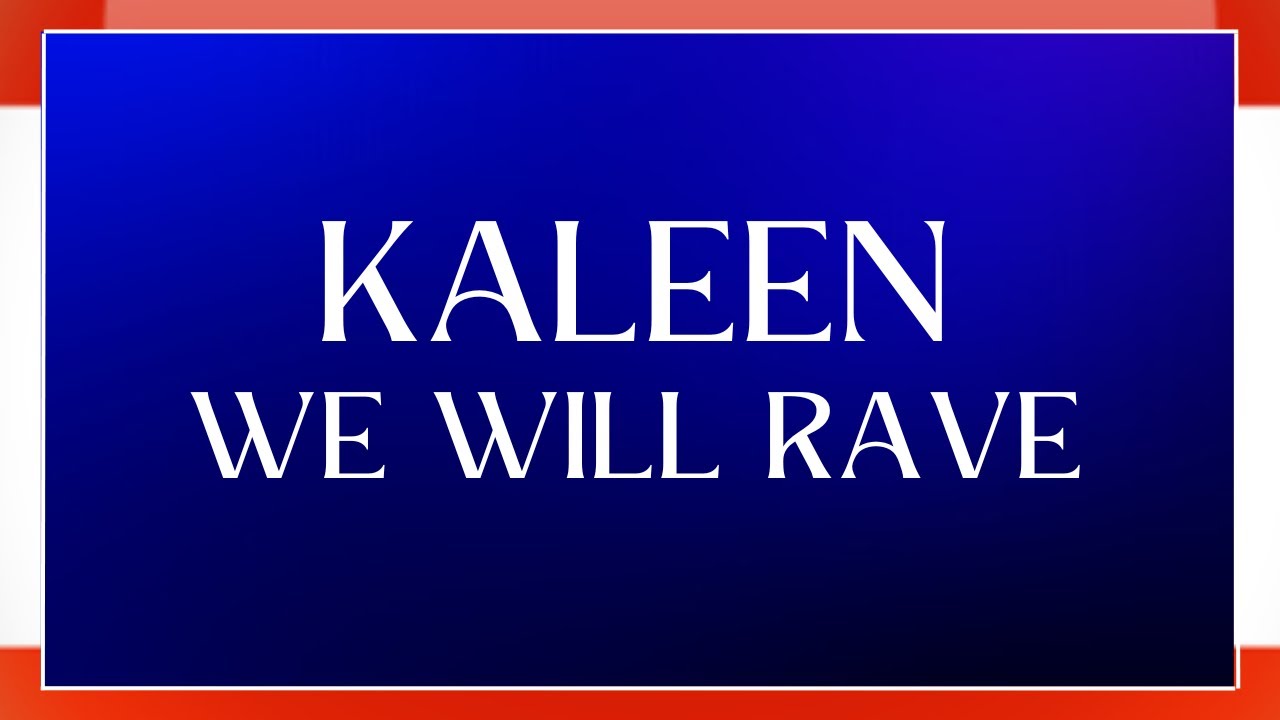 LYRICS / TEXT | KALEEN - WE WILL RAVE | EUROVISION AUSTRIA 2024