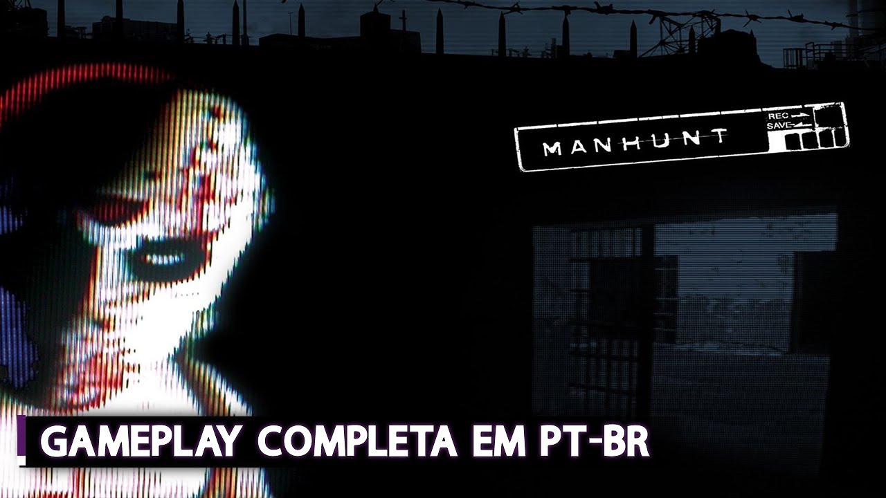 ManHunt | Gameplay Completa Legendado em Português PT-BR