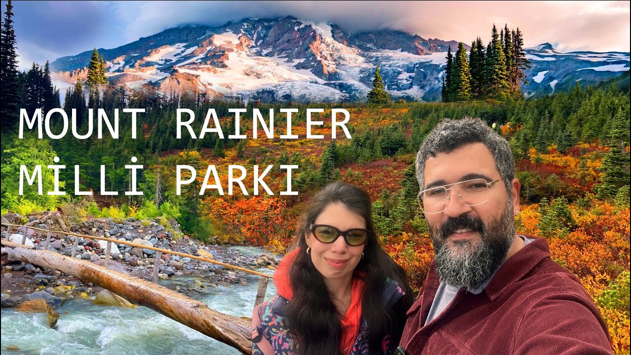 Seattle Yakınında Mount Rainier Milli Parkı-Muhteşem Bir Doğada Haftasonu